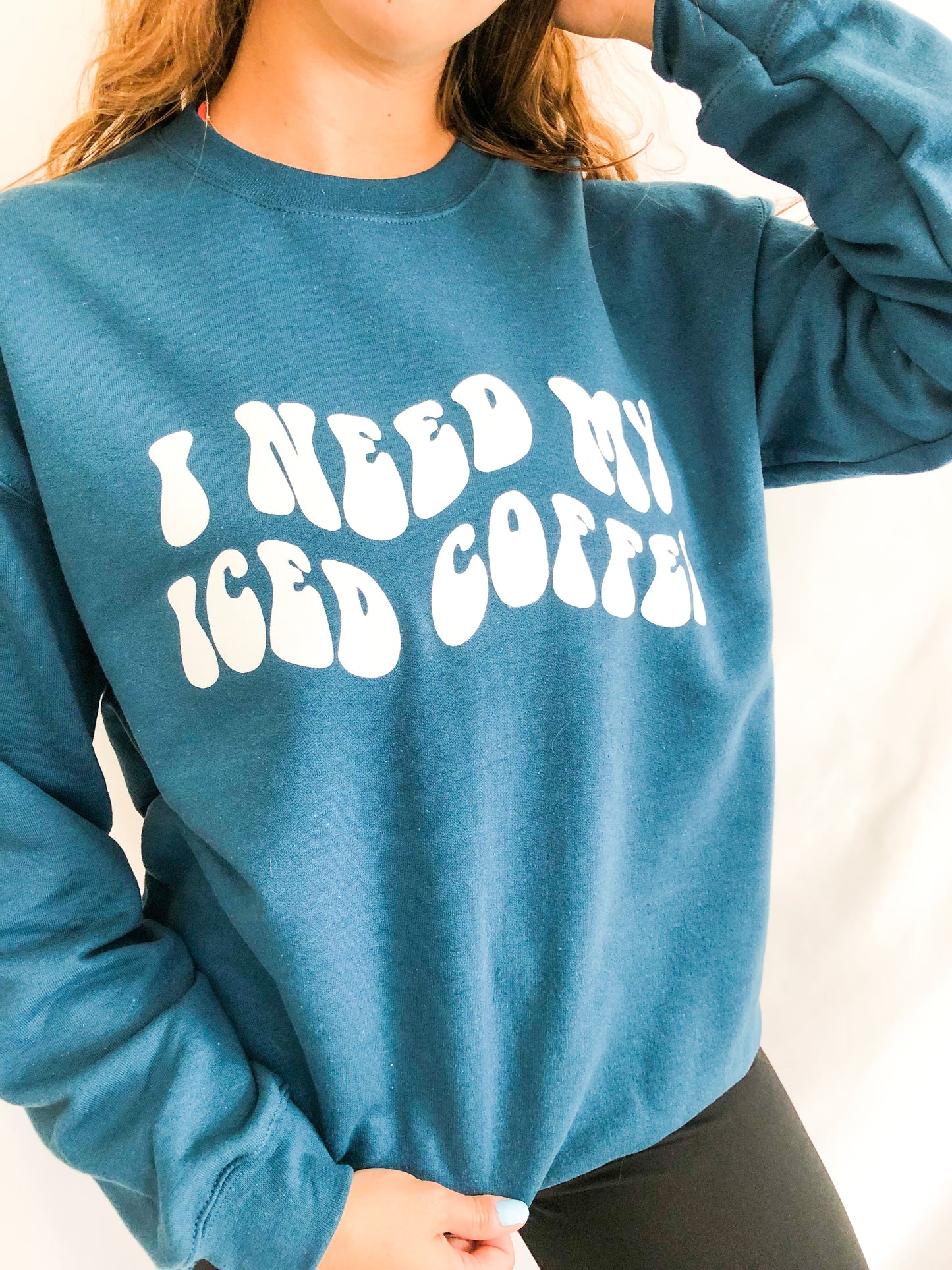 I Need My Iced Coffee Crewneck Sweatshirt
