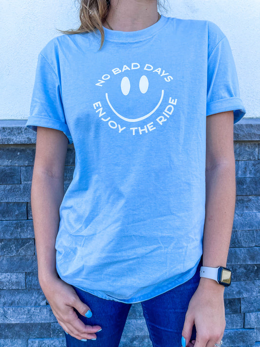 No Bad Days Enjoy the Ride Shirt