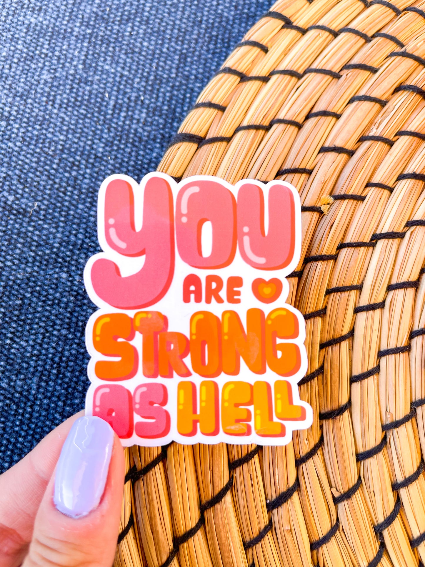 You are Strong as hell Sticker